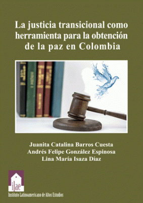 La justicia transicional como herramienta para la obtención de la paz en Colombia