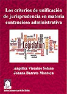 Los criterios de unificación de jurisprudencia en materia contencioso administrativa
