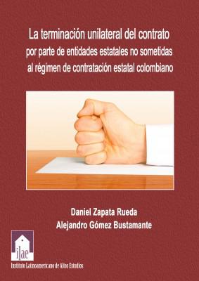 La terminación unilateral del contrato por parte de entidades no sometidas al régimen de contratación estatal colombiano