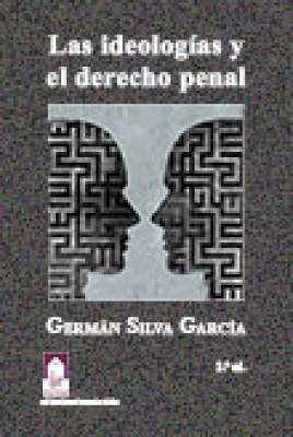 Las ideologías y el derecho penal, 2.ª ed.