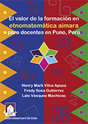 El valor de la formación en etnomatemática aimara para docentes en Puno, Perú