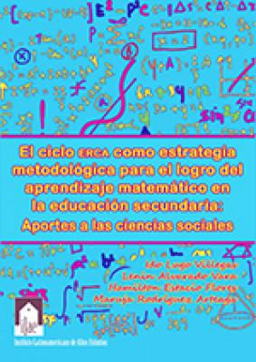 El ciclo ERCA como estrategia metodológica para el logro del aprendizaje matemático en la educación secundaria: aportes a las ciencias sociales