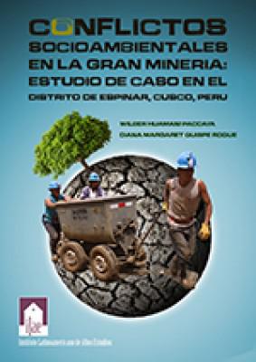 Conflictos socioambientales en la gran minería: estudio de caso en el distrito de Espinar, Cusco, Perú
