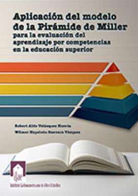 Aplicación del modelo de la Pirámide de Miller para la evaluación del aprendizaje por competencias en la Educación Superior