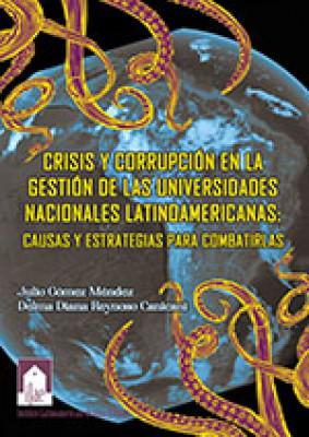 Crisis y corrupción en la gestión de las universidades nacionales latinoamericanas: causas y estrategias para combatirlas