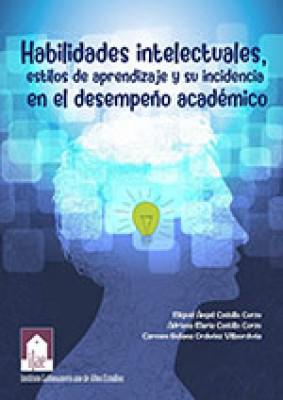 Habilidades intelectuales, estilos de aprendizaje y su incidencia en el desempeño académico