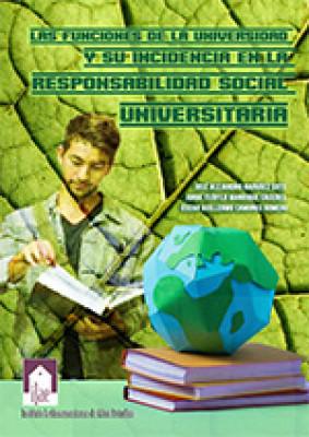 Las funciones de la universidad y su incidencia en la responsabilidad social universitaria