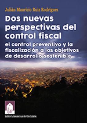 Dos nuevas perspectivas del control fiscal: El control preventivo y la fiscalización a los Objetivos de Desarrollo Sostenible