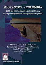 Migrantes en Colombia: políticas migratorias, políticas públicas, rol de género y derechos de la población migrante