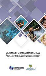 La transformación digital como estrategia de fortalecimiento comercial del sector hotelero en el Caribe colombiano