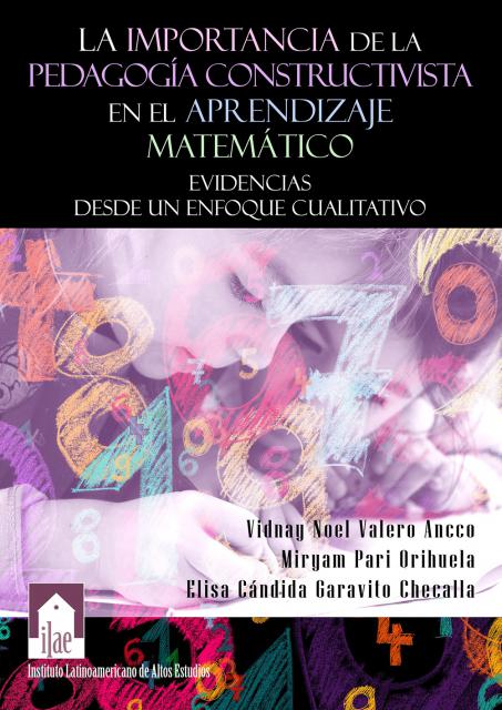 La importancoa de la pedagogía constructivista en el aprendizaje matemático: evidencias desde un enfoque cualitativo