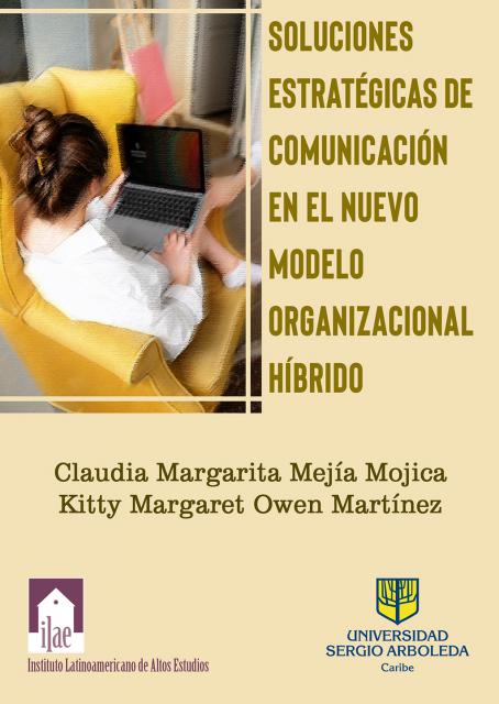 Soluciones estratégicas de comunicación en el nuevo modelo organizacional híbrido